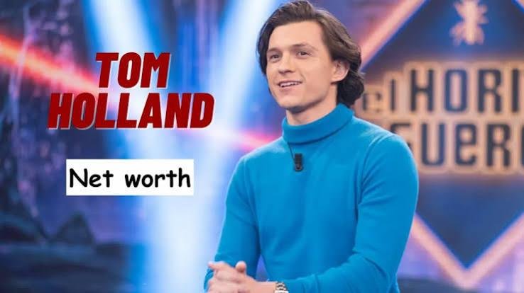 Tom Holland Net Worth